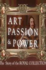 Watch Art, Passion & Power: The Story of the Royal Collection Myflixer