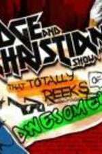 Watch The Edge and Christian Show That Totally Reeks of Awesomeness Myflixer