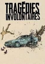Watch TragÃ©dies involontaires Myflixer