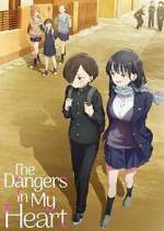 Watch The Dangers in My Heart Myflixer