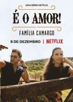 Watch Ã‰ O Amor: FamÃ­lia Camargo Myflixer