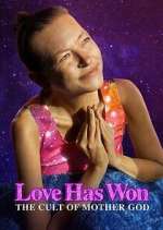Watch Love Has Won: The Cult of Mother God Myflixer