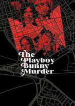 Watch The Playboy Bunny Murder Myflixer