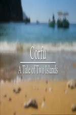 Watch Corfu: A Tale of Two Islands Myflixer