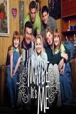 Watch Maybe Its Me Myflixer