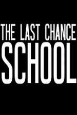 Watch The Last Chance School Myflixer