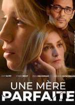 Watch Une mÃ¨re parfaite Myflixer