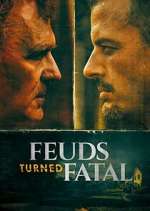 Watch Feuds Turned Fatal Myflixer