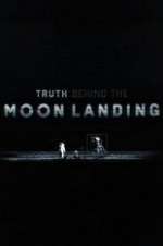 Watch Truth Behind the Moon Landing Myflixer