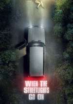 Watch When the Streetlights Go On Myflixer