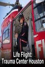 Watch Life Flight: Trauma Center Houston Myflixer