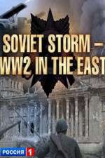 Watch Soviet Storm: WWII in the East Myflixer