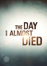 Watch The Day I Almost Died Myflixer