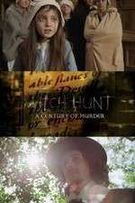 Watch Witch Hunt: A Century of Murder Myflixer