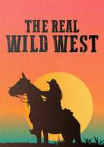 Watch The Real Wild West Myflixer