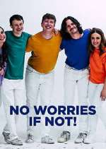Watch No Worries If Not! Myflixer