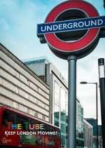 Watch The Tube: Keeping London Moving Myflixer