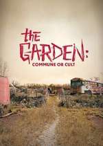 Watch The Garden: Commune or Cult Myflixer