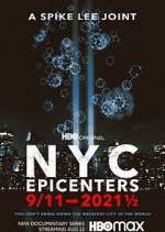 Watch NYC Epicenters 9/11â†’2021Â½ Myflixer