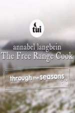 Watch Annabel Langbein The Free Range Cook: Through the Seasons Myflixer