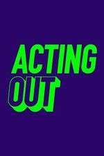 Watch Acting Out Myflixer