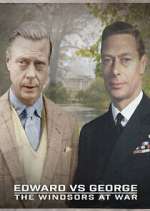 Watch Edward Vs George: The Windsors at War Myflixer