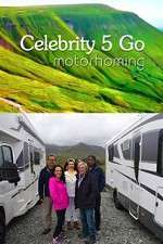 Watch Celebrity 5 Go Motorhoming Myflixer