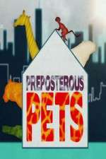 Watch Preposterous Pets Myflixer