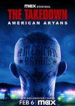 Watch The Takedown: American Aryans Myflixer