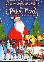 Watch Le monde secret du Pere NoÃ«l Myflixer