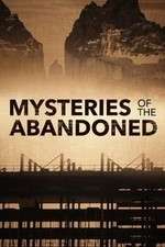 Watch Mysteries of the Abandoned Myflixer