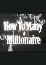 Watch How to Marry a Millionaire Myflixer
