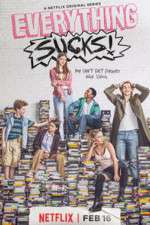 Watch Everything Sucks (  ) Myflixer