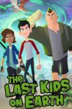 Watch The Last Kids on Earth Myflixer