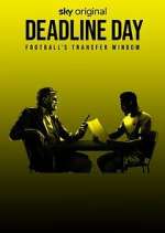 Watch Deadline Day: Football's Transfer Window Myflixer
