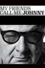 Watch My Friends Call Me Johnny Myflixer