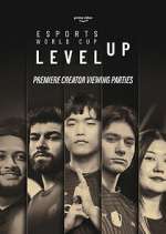 Watch Esports World Cup: Level Up Myflixer