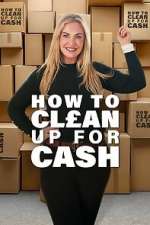 Watch How to Clean Up for Cash Myflixer