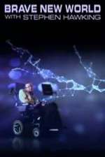 Watch Brave New World With Stephen Hawking Myflixer