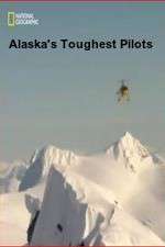Watch Alaska's Toughest Pilots Myflixer