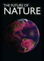 Watch The Future of Nature Myflixer