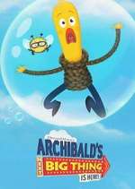 Watch Archibald's Next Big Thing Is Here! Myflixer