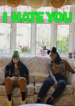 Watch I Hate You Myflixer