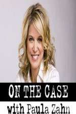 Watch On the Case with Paula Zahn Myflixer