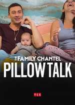 Watch The Family Chantel: Pillow Talk Myflixer