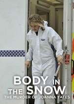 Watch Body in the Snow: The Murder of Joanna Yeates Myflixer