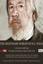 Watch The Nightmare Worlds of H.G. Wells Myflixer