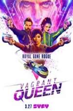 Watch Vagrant Queen Myflixer