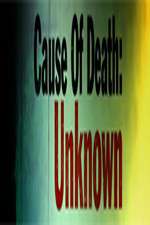 Watch Cause Of Death Unknown Myflixer