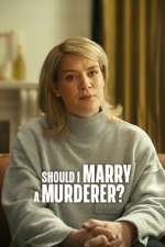 Watch Should I Marry a Murderer? Myflixer
